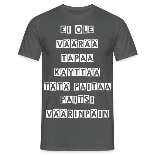 T-paita Ei ole väärää tapaa käyttää - charcoal grey